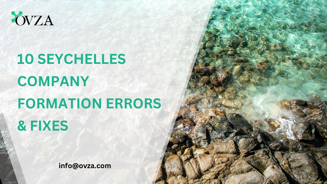 10 Errors in Seychelles Company Formation and How to Fix Them