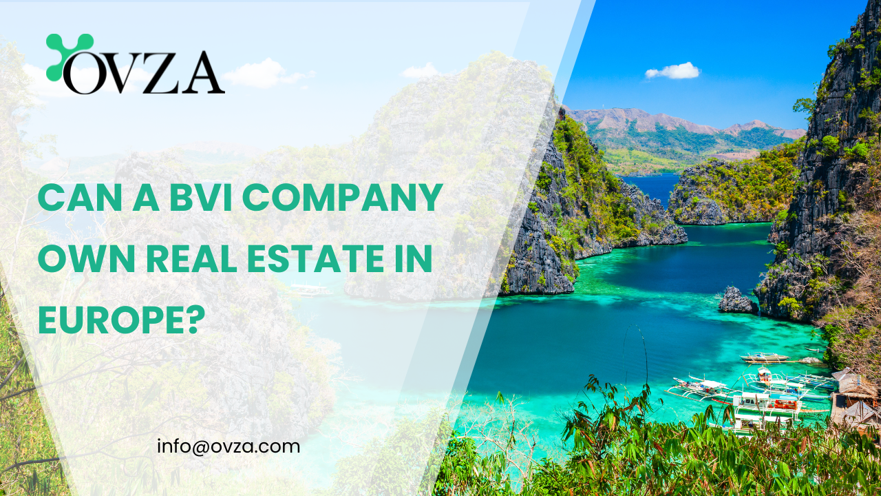 Can a BVI company own real estate in Europe?