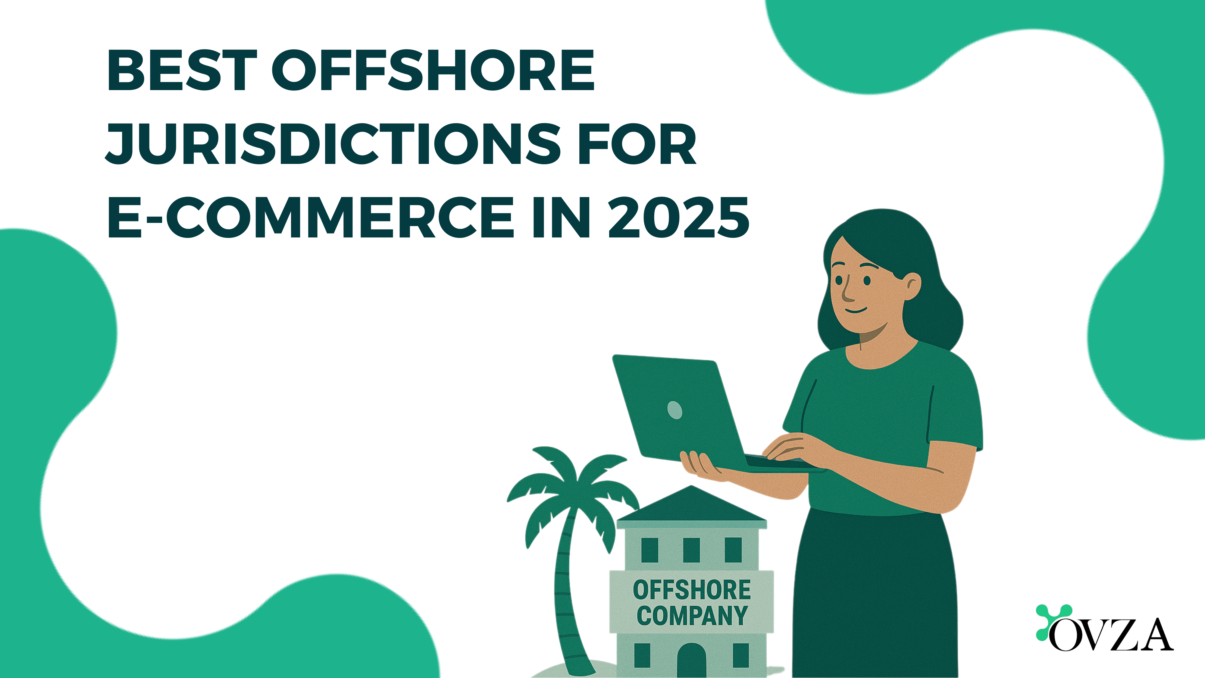 Best Offshore Jurisdictions for E-Commerce in 2025