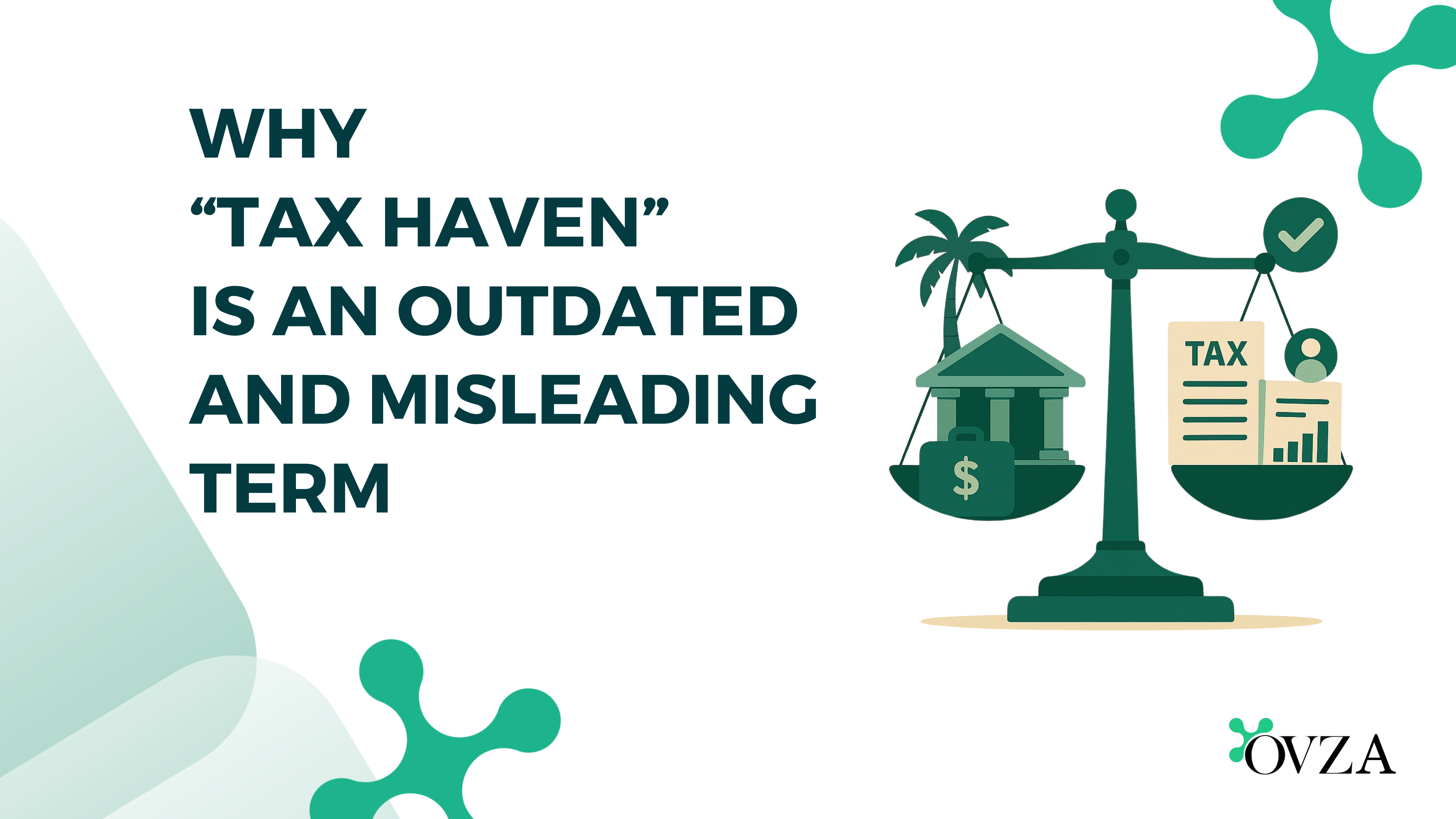 Why “Tax Haven” Is an Outdated and Misleading Term