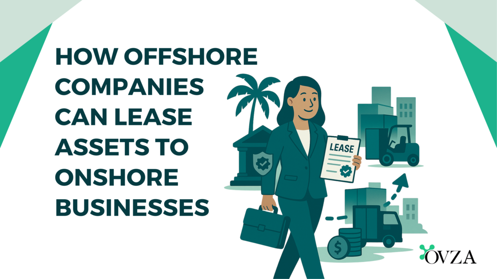 How Offshore Companies Can Lease Assets to Onshore Businesses