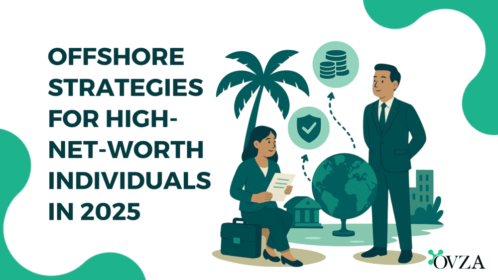 Offshore Strategies for High-Net-Worth Individuals in 2025