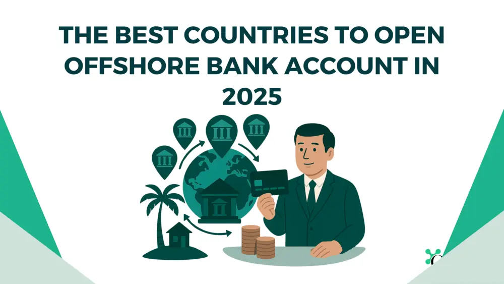 The Best Countries to Open Offshore Bank Account in 2025