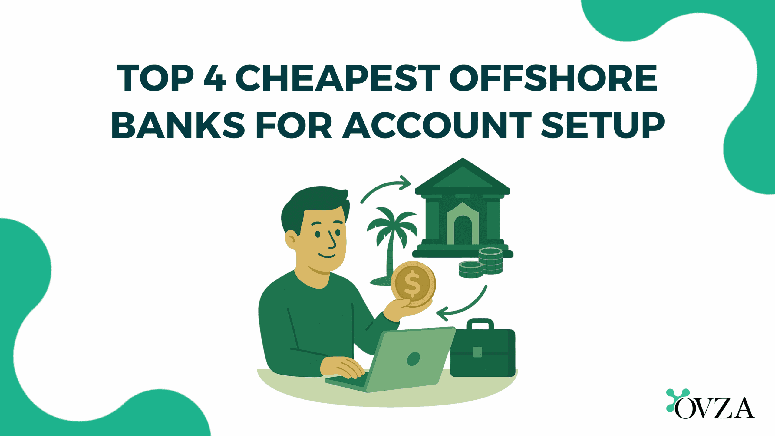 Top 4 Cheapest Offshore Banks for Account Setup