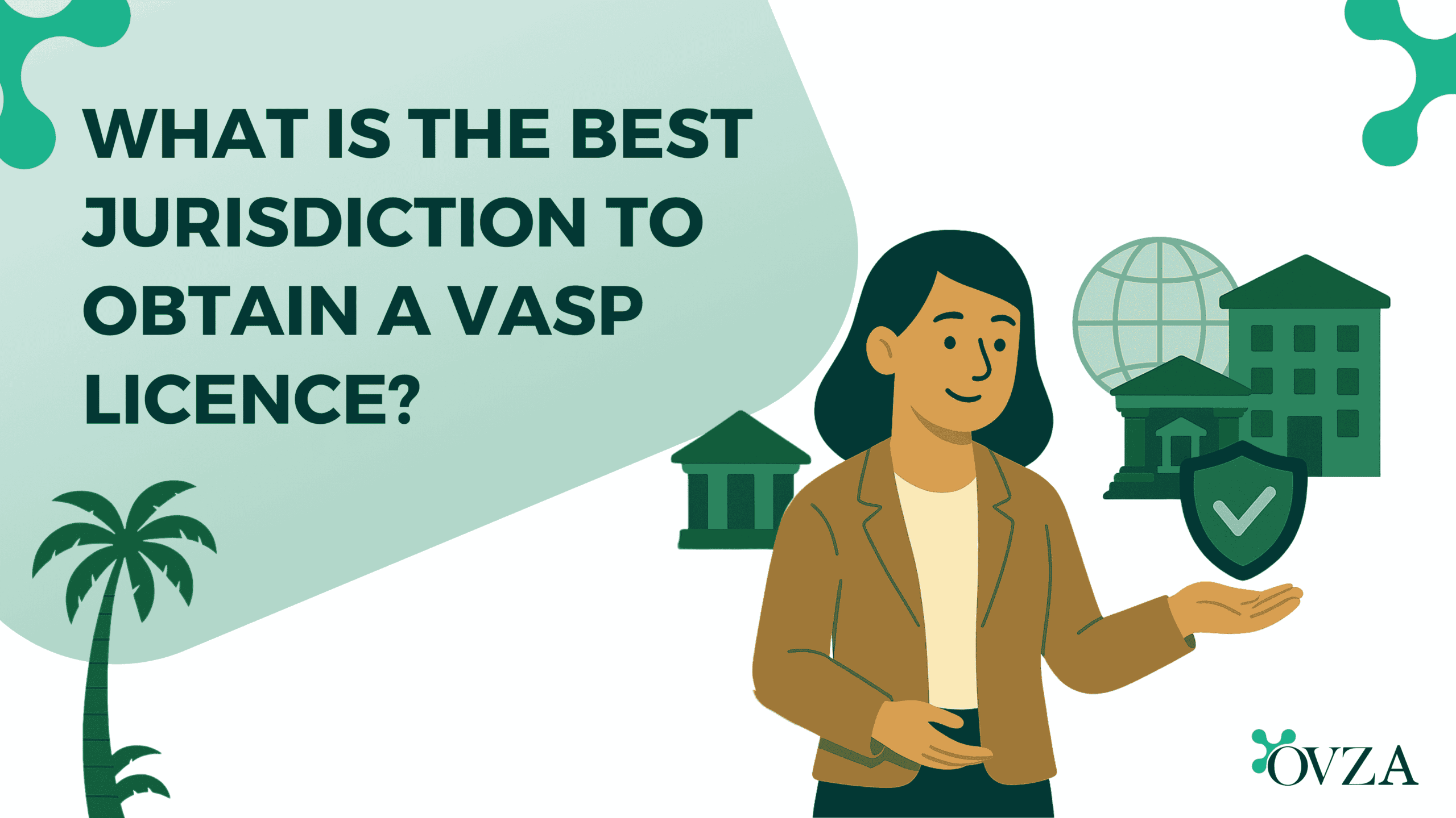 What Is the Best Jurisdiction to Obtain a VASP License ?