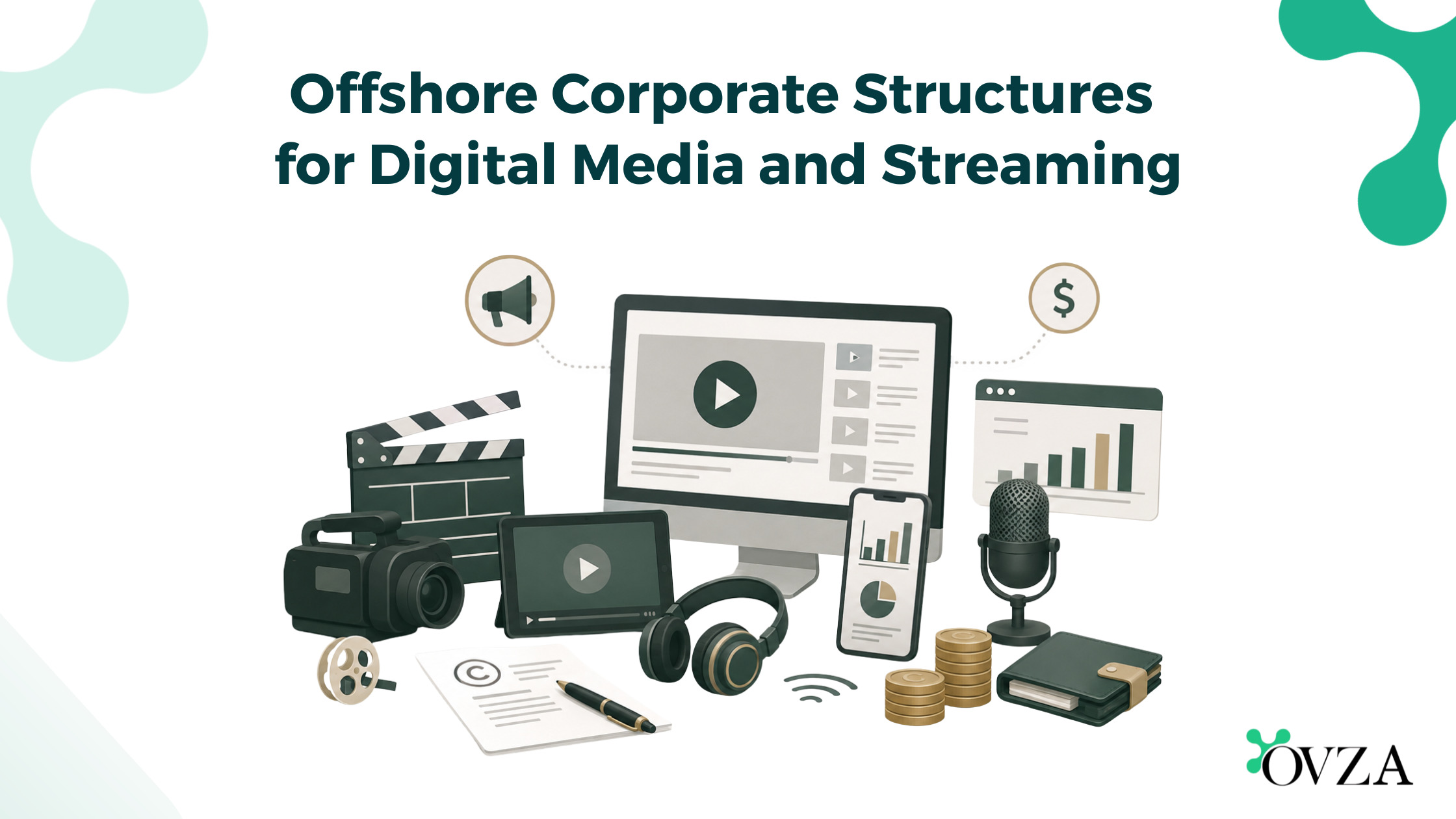 Offshore Corporate Structures for Digital Media and Streaming